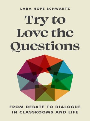 cover image of Try to Love the Questions
